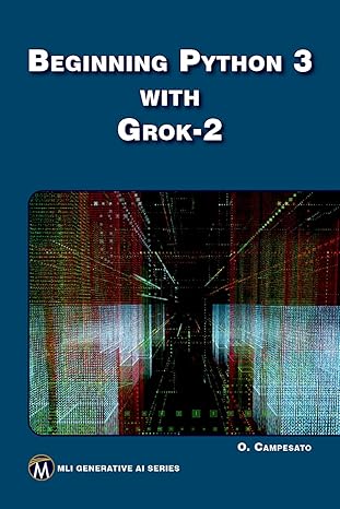 beginning python 3 with grok 2 1st edition oswald campesato 1501523961, 978-1501523960
