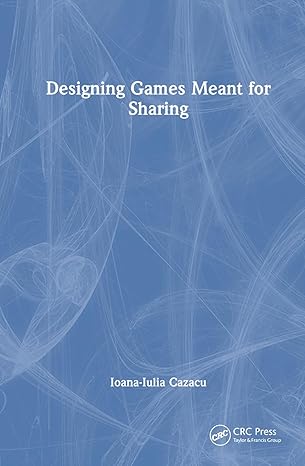 designing games meant for sharing 1st edition ioana iulia cazacu 1032322977, 978-1032322971