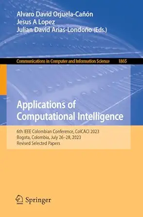 applications of computational intelligence 6th ieee colombian conference colcaci 2023 bogota colombia july 26