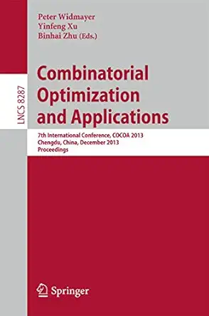 combinatorial optimization and applications 7th international conference cocoa 2013 chengdu china december 12