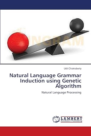 natural language grammar induction using genetic algorithm natural language processing 1st edition udit