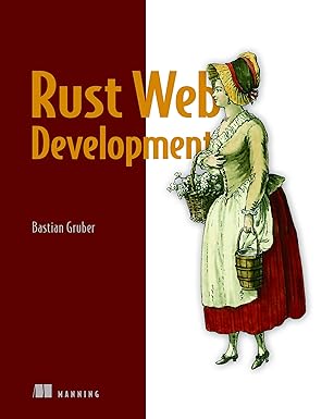 rust web development with warp tokio and reqwest 1st edition bastian gruber 1617299006, 978-1617299001