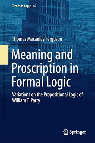 meaning and proscription in formal logic 1st edition ferguson 3319708201, 978-3319708201