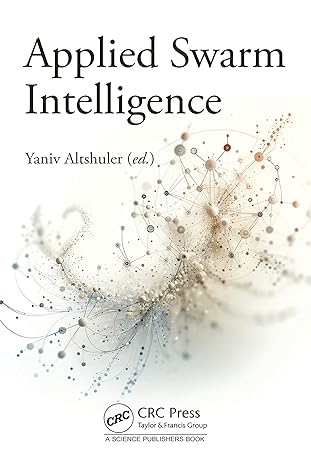 applied swarm intelligence 1st edition yaniv altshuler 0367226871, 978-0367226879
