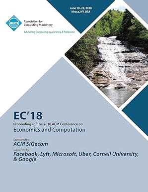 ec 18 proceedings of the 2018 acm conference on economics and computation 1st edition ec 145036148x,
