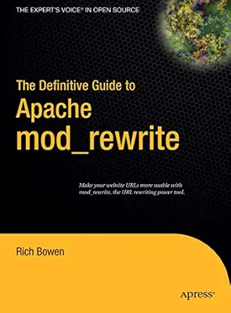 the definitive guide to apache mod rewrite 1st edition rich bowen 1590595610, 978-1590595619
