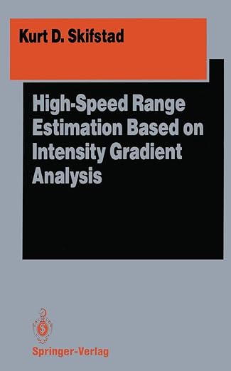 high speed range estimation based on intensity gradient analysis 1st edition kurt d skifstad 0387974792,