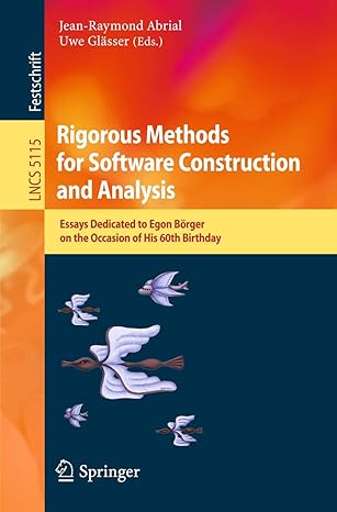 rigorous methods for software construction and analysis essays dedicated to egon ba rger on the occasion of