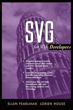 developing svg based web applications 1st edition ellen pearlman ,lorien house 0131004999, 978-0131004993