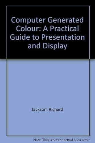 computer generated colour a practical guide to presentation and display 1st edition richard jackson ,lindsay