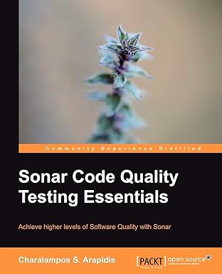 sonar code quality testing essentials 1st edition charalampos s arapidis 184951786x, 978-1849517867
