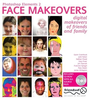 photoshop elements 2 face makeovers digital makeovers for your friends and family 1st edition friends of ed