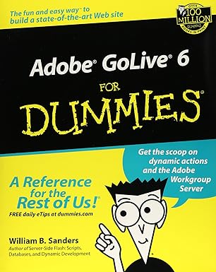 adobe golive 6 for dummies 1st edition william b sanders 0764516299, 978-0764516290