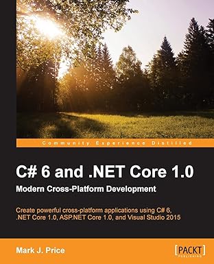 c# 6 and net core 1 0 modern cross platform development 1st edition mark j price 1785285696, 978-1785285691