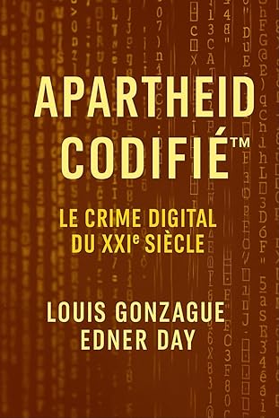 la apartheid codifia le crime numarique du xxia sia cle 1st edition louis gonzague edner day 9698892133,