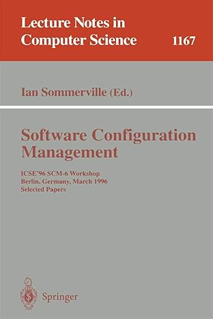 software configuration management icse96 scm 6 workshop berlin germany march 25 26 1996 selected papers 1st