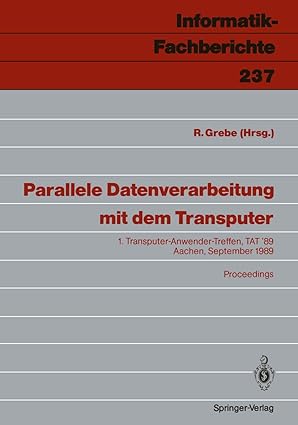 parallele datenverarbeitung mit dem transputer 1 transputer anwender treffen tat a 89 aachen 25 /26 september