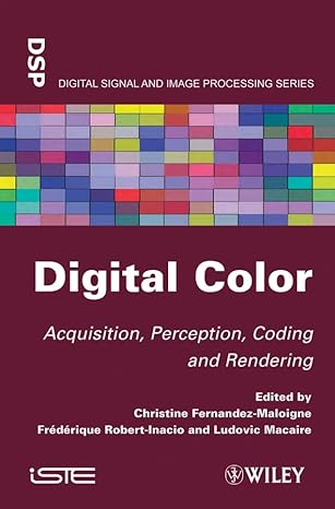 digital color acquisition perception coding and rendering 1st edition christine fernandez maloigne