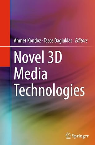 novel 3d media technologies 1st edition ahmet kondoz ,tasos dagiuklas 1493954539, 978-1493954537