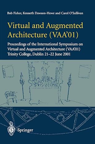 virtual and augmented architecture proceedings of the international symposium on virtual and augmented