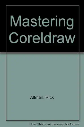 mastering coreldraw 4 1st edition rick altman 0782113265, 978-0782113266