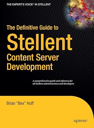 the definitive guide to stellent content server development 1st edition brian huff 1590596846, 978-1590596845