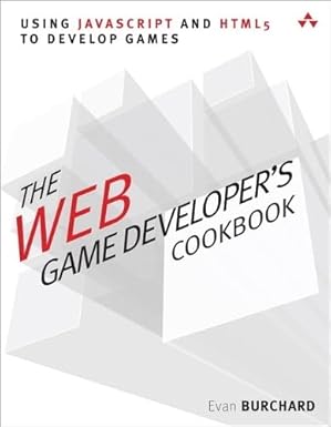 the web game developers cookbook using javascript and html5 to develop games 1st edition evan burchard