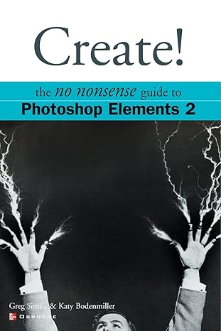 create the no nonsense guide to photoshop elements 2 1st edition greg simsic 0072227389, 978-0072227383