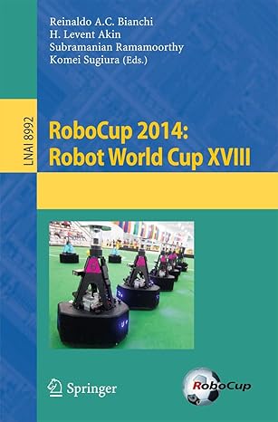 robocup 2014 robot world cup xviii 1st edition reinaldo a c bianchi ,h levent akin ,subramanian ramamoorthy