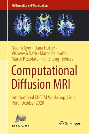 computational diffusion mri international miccai workshop lima peru october 2020 1st edition noemi gyori