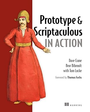 prototype and scriptaculous in action ajax 1st edition dave crane ,bear bibeault ,tom locke ,thomas fuchs