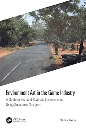 environment art in the game industry 1st edition henry kelly 0367706768, 978-0367706760