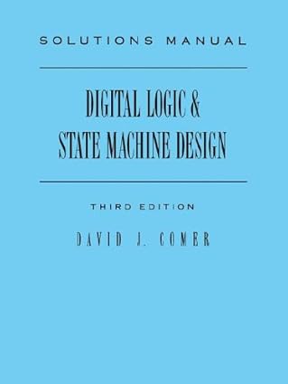 solutions manual to digital logic and state machine design 1st edition david j comer 0195104102,