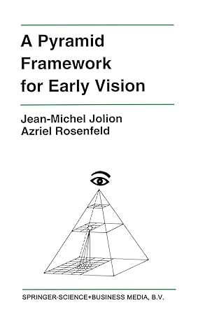 a pyramid framework for early vision multiresolutional computer vision 1st edition jean michel jolion ,azriel