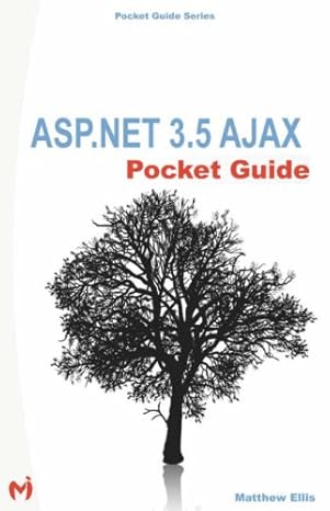asp net 3 5 ajax pocket guide 1st edition matthew ellis 0970372035, 978-0970372031