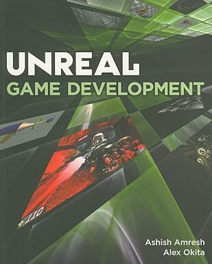 unreal game development 1st edition ashish amresh ,alex okita 1568814593, 978-1568814599