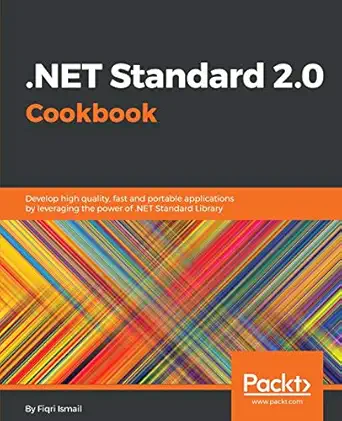 net standard 2 0 cookbook develop high quality fast and portable applications by leveraging the power of net