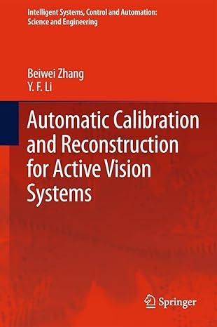 automatic calibration and reconstruction for active vision systems 1st edition beiwei zhang ,y f li