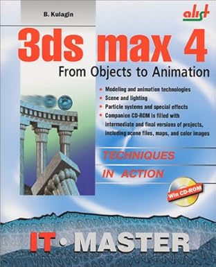 3ds max 4 from objects to animation 1st edition boris kulagin 0198631375, 978-1584500827