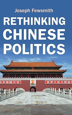 rethinking chinese politics 1st edition joseph fewsmith 1108831257, 978-1108831253