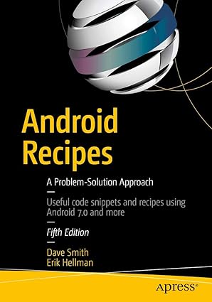 android recipes a problem solution approach 1st edition dave smith ,erik hellman 148422258x, 978-1484222584