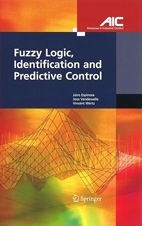 fuzzy logic identification and predictive control 1st edition jairo jose espinosa oviedo ,joos p l vandewalle
