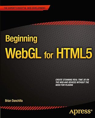 beginning webgl for html5 1st edition brian danchilla 1430239964, 978-1430239963