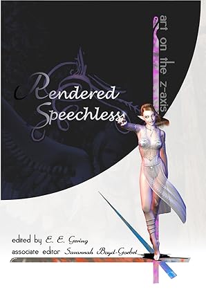 rendered speechless art on the z axis 1st edition e e gering ,savannah boyd goebel 098592070x, 978-0985920708