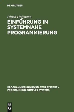 einfa 1/4hrung in systemnahe programmierung anwenderprogramme und datenstrukturen 1st edition ulrich hoffmann