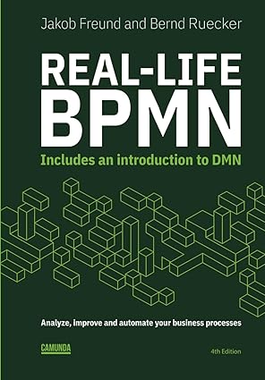 real life bpmn includes an introduction to dmn 1st edition jakob freund ,bernd ra 1/4cker 1086302095,