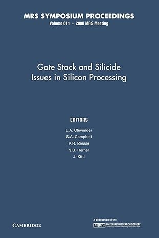 gate stack and silicide issues in silicon processing volume 611 1st edition l a clevenger ,s a campbell ,p r