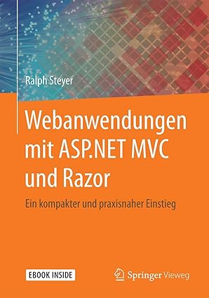 webanwendungen mit asp net mvc und razor ein kompakter und praxisnaher einstieg 1st edition ralph steyer