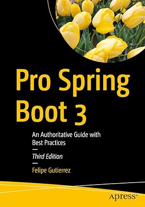 pro spring boot 3 an authoritative guide with best practices 1st edition felipe gutierrez 1484292936,