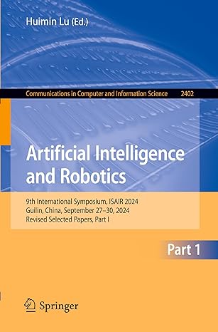 artificial intelligence and robotics 9th international symposium isair 2024 guilin china september 27a 30